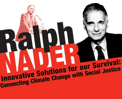 Ralph Nader - Innovative Solutions for our Survival: Connecting Climate Change with Social Justice